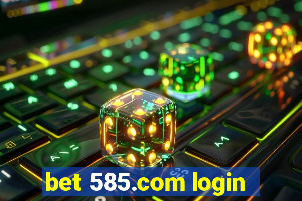 bet 585.com login